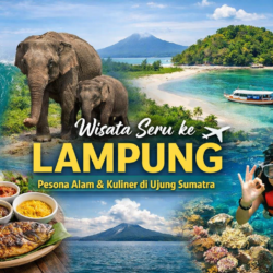Menjelajahi Keindahan Alam dan Budaya di Lampung