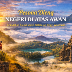 “Menikmati Keindahan Negeri di Atas Awan dengan Panorama Alam yang Memukau”